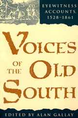 9780820315669-0820315664-Voices of the Old South: Eyewitness Accounts, 1528-1861