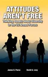 9780982018569-0982018568-Attitudes Aren't Free: Thinking Deeply About Diversity in the US Armed Forces