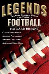 9780147512567-0147512565-Legends: The Best Players, Games, and Teams in Football (Legends: Best Players, Games, & Teams)