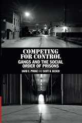 9781108735742-1108735746-Competing for Control: Gangs and the Social Order of Prisons