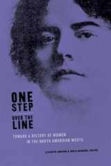 9780888645012-0888645015-One Step Over the Line: Toward a History of Women in the North American Wests