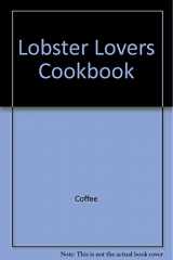 9780924771125-0924771127-Lobster Lovers Cookbook