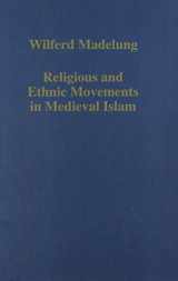 9780860783107-0860783103-Religious and Ethnic Movements in Medieval Islam (Variorum Collected Studies)
