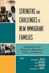 9780739114575-0739114573-Strengths and Challenges of New Immigrant Families: Implications for Research, Education, Policy, and Service