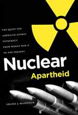 9780807833551-080783355X-Nuclear Apartheid: The Quest for American Atomic Supremacy from World War II to the Present