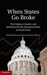 9781107023178-1107023173-When States Go Broke: The Origins, Context, and Solutions for the American States in Fiscal Crisis