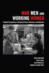 9781433124198-143312419X-Mad Men and Working Women: Feminist Perspectives on Historical Power, Resistance, and Otherness