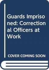 9780444990808-0444990801-Guards Imprisoned: Correctional Officers at Work