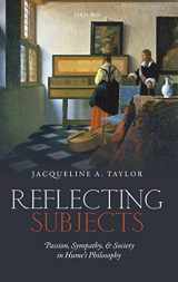 9780198729525-0198729529-Reflecting Subjects: Passion, Sympathy, and Society in Hume's Philosophy