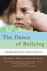9780595453030-0595453031-The Dance of Bullying: A Breakthrough Tool for Teachers and Parents