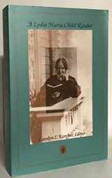 9780822319498-0822319497-A Lydia Maria Child Reader (New Americanists)