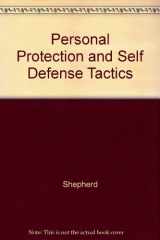 9780318016900-0318016907-Personal Protection and Self Defense Tactics