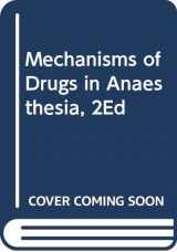 9780340551578-0340551577-Mechanisms of Drugs in Anaesthesia