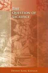 9780253217691-0253217695-The Question of Sacrifice (Studies in Continental Thought)