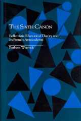 9780872498921-0872498921-The Sixth Canon: Belletristic Rhetorical Theory and Its French Antecedents (Studies in Rhetoric/Communication)