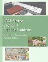 9781944887384-1944887385-LARE Review, Section 1 Practice Problems: Project and Construction Administration