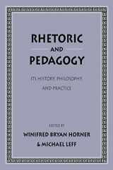 9780805818215-0805818219-Rhetoric and Pedagogy: Its History, Philosophy, and Practice: Essays in Honor of James J. Murphy