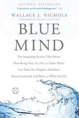 9780316252119-0316252115-Blue Mind: The Surprising Science That Shows How Being Near, In, On, or Under Water Can Make You Happier, Healthier, More Connected, and Better at What You Do