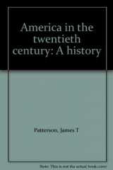 9780155022249-0155022245-America in the twentieth century: A history