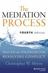 9781118304303-1118304306-The Mediation Process: Practical Strategies for Resolving Conflict