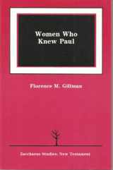 9780814656747-0814656749-Women Who Knew Paul (Zacchaeus Studies-New Testament)