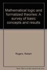9780720420517-0720420512-Mathematical Logic and Formalized Theories : A Survey of Basic Concepts and Results