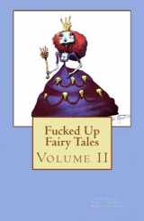 9781523806898-1523806893-Fucked Up Fairy Tales: Volume 2