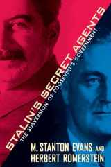9781439147702-1439147701-Stalin's Secret Agents: The Subversion of Roosevelt's Government