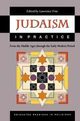 9780691057866-0691057869-Judaism in Practice: From the Middle Ages through the Early Modern Period.