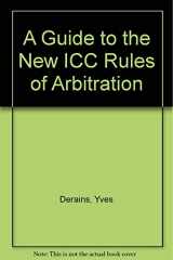 9789041105950-9041105956-A Guide to the New ICC Rules of Arbitration