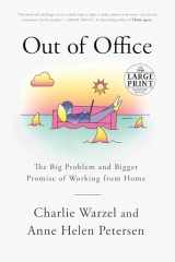 9780593460382-0593460383-Out of Office: The Big Problem and Bigger Promise of Working from Home (Random House Large Print)