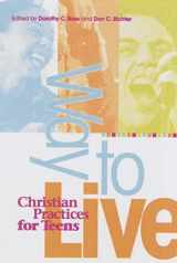 9780835809757-0835809757-Way to Live: Christian Practices for Teens