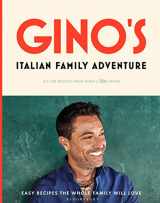 9781526628312-1526628317-Gino’s Italian Family Adventure: All of the Recipes from the New ITV Series