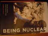 9780262017268-0262017261-Being Nuclear: Africans and the Global Uranium Trade
