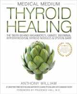 9781401948375-1401948375-Medical Medium Thyroid Healing: The Truth behind Hashimoto's, Graves', Insomnia, Hypothyroidism, Thyroid Nodules & Epstein-Barr