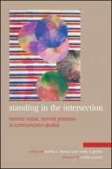 9781438444895-1438444893-Standing in the Intersection: Feminist Voices, Feminist Practices in Communication Studies