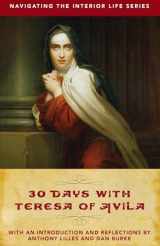 9781644131305-1644131307-30 Days with Teresa of Avila (Navigating the Interior Life)