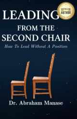 9781736938904-1736938908-Leading from the Second Chair: How to lead without a leadership position