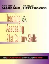 9780983351207-0983351201-Teaching and Assessing 21st Century Skills: The Classroom Strategies Series