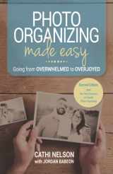 9781955985154-1955985154-Photo Organizing Made Easy: Going from Overwhelmed to Overjoyed