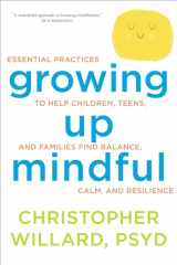 9781622035908-1622035909-Growing Up Mindful