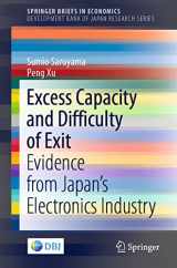 9789811648991-9811648999-Excess Capacity and Difficulty of Exit: Evidence from Japan’s Electronics Industry (SpringerBriefs in Economics)