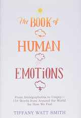 9780316265409-0316265403-The Book of Human Emotions: From Ambiguphobia to Umpty -- 154 Words from Around the World for How We Feel