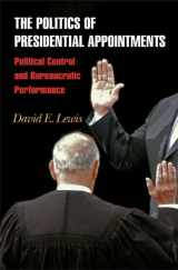 9780691133423-0691133425-The Politics of Presidential Appointments: Political Control and Bureaucratic Performance