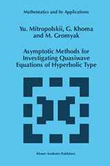 9789401064262-9401064261-Asymptotic Methods for Investigating Quasiwave Equations of Hyperbolic Type (Mathematics and Its Applications, 402)