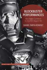 9781137518781-1137518782-Blockbuster Performances: How Actors Contribute to Cinema’s Biggest Hits (Palgrave Studies in Screen Industries and Performance)