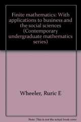9780818504181-0818504188-Finite mathematics: With applications to business and the social sciences (Contemporary undergraduate mathematics series)
