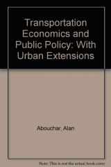 9780471021018-0471021016-Transportation Economics and Public Policy: With Urban Extensions
