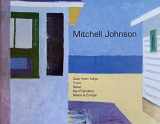 9780982987476-0982987471-Mitchell Johnson: Color From Tokyo, Truro, Seoul, San Francisco, Maine & Europe (2014)