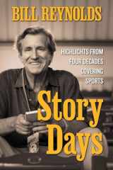 9781960505088-1960505084-Story Days: Highlights from Four Decades Covering Sports
